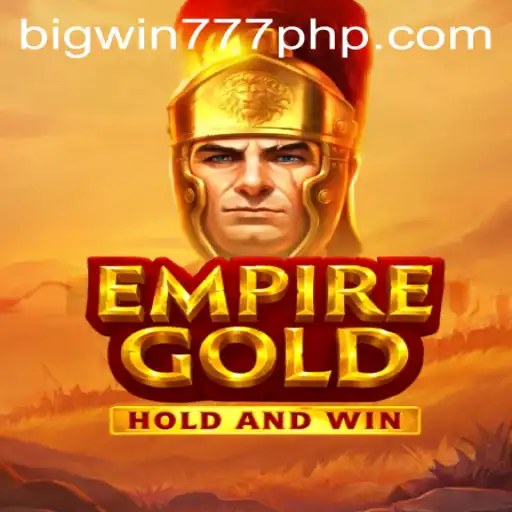 Exploring the Exciting World of EmpireGold: The BigWin777 Phenomenon