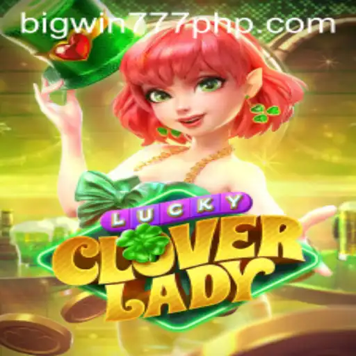 Exploring the Enchanting World of LuckyCloverLady and BigWin777
