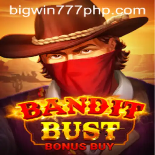 Unraveling the Thrills of BanditBustBonusBuy: A Journey into Big Win 777