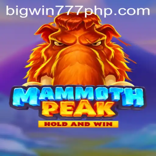 Discover the Exciting World of MammothPeak: A Comprehensive Guide to BigWin777